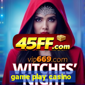 game play casino